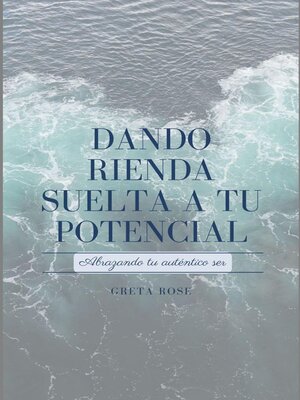 cover image of Dando Rienda Suelta a Tu Potencial